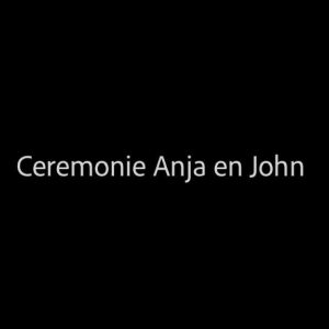 Ceremonie Anja en John