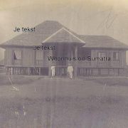 Deel 7  historisch Ned-Indisch album met woningen en boten op Sumatra  1909 -1935